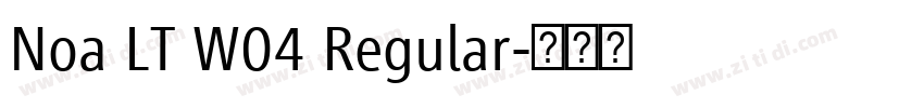 Noa LT W04 Regular字体转换 Noa LT W04 Regular字体转换